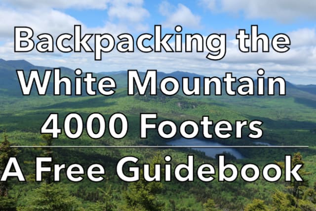 Backpacking the White Mountain 4000 Footers - A Free Guidebook 