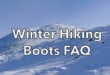 Winter Hiking Boots FAQ