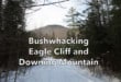 Bushwhacking Eagle Cliff and Downing Mountain