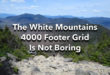 The White Mountains 4000 Footer Grid is not Boring