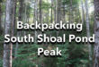 Backpacking South Shoal Pond Peak