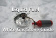 Liquid Fuel White Gas Stove Guide