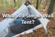 What is a Single Wall Tent?